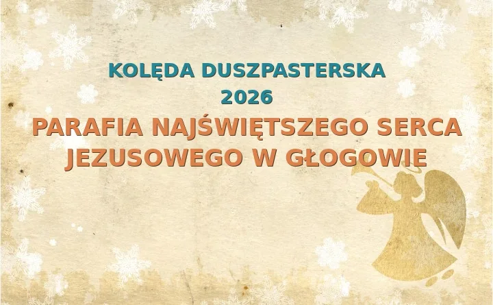 Parafia Najświętszego Serca Jezusowego w Głogowie – harmonogram kolęd (wizyt duszpasterskich) 2025/2026