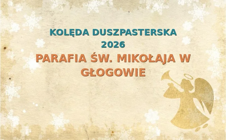 Parafia św. Mikołaja w Głogowie – harmonogram kolęd (wizyt duszpasterskich) 2026