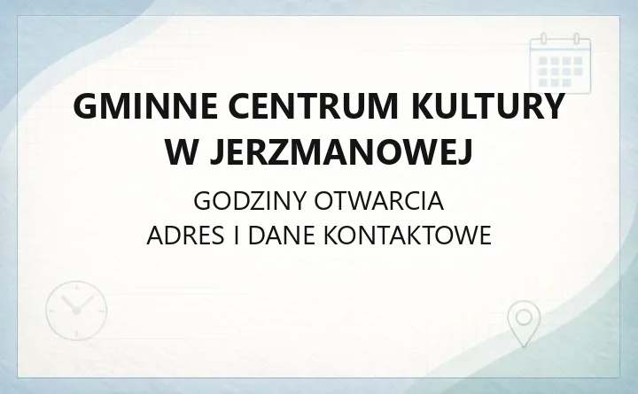 Gminne Centrum Kultury w Jerzmanowej - kontakt, zajęcia i dostępność