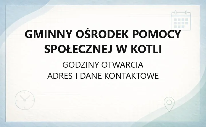 Gminny Ośrodek Pomocy Społecznej w Kotli - kontakt, godziny, świadczenia