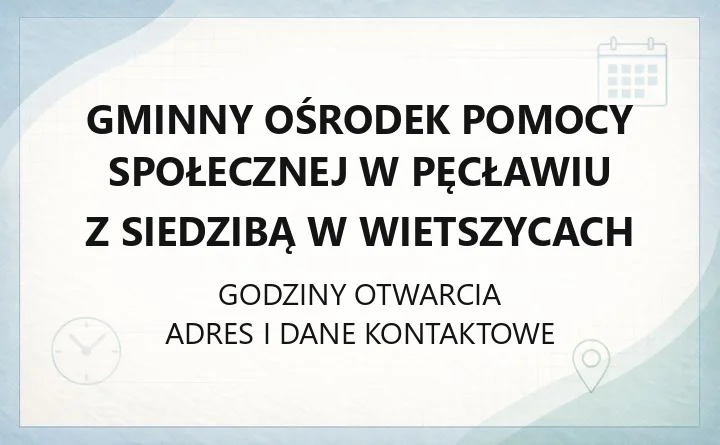 Gminny Ośrodek Pomocy Społecznej w Pęcławiu z siedzibą w Wietszycach - kontakt i pomoc dla mieszkańców