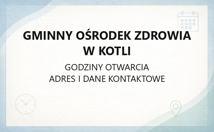 Gminny Ośrodek Zdrowia w Kotli - kontakt, rejestracja, dyżury i dojazd