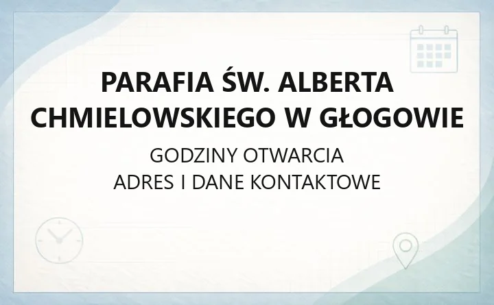 Parafia św. Alberta Chmielowskiego w Głogowie - kontakt, msze, kancelaria
