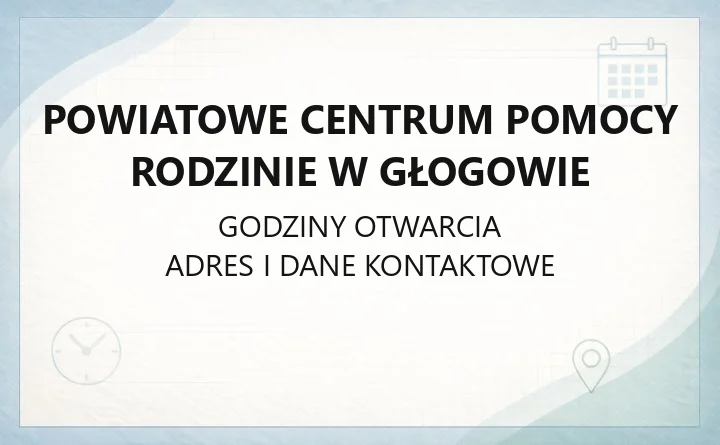 Powiatowe Centrum Pomocy Rodzinie w Głogowie - kontakt, godziny, wsparcie dla rodzin i osób z niepełnosprawnościami