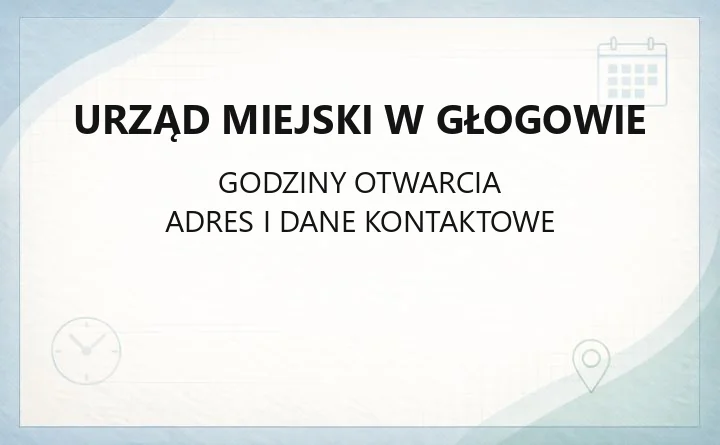 Urząd Miejski w Głogowie - kontakt, godziny, wydziały i e-usługi