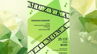 Grafika promocyjna wydarzenia MUZYKA FILMOWA — koncert uczniów PSM i Studia Talentów MOK w Głogowie