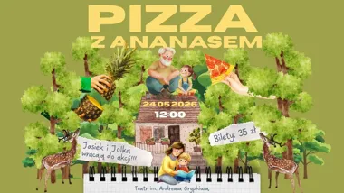 Grafika promocyjna wydarzenia „Pizza z ananasem” wraca na scenę w Głogowie. Premiera pełna humoru, piosenek i ważnego przesłania