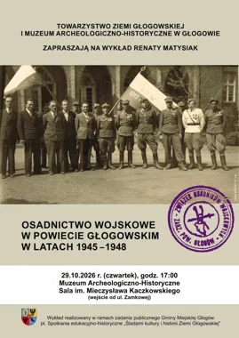 Grafika promocyjna wydarzenia Wykład „Osadnictwo wojskowe w powiecie głogowskim w latach 1945–1948”